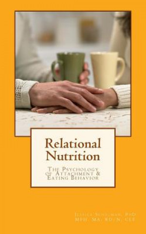 Buch Relational Nutrition: The Psychology of Attachment & Food Behavior Dr Jessica Schulman