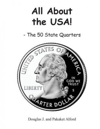 Carte All About ?the USA! Trade Version: - The 50 State Quarters Douglas J Alford