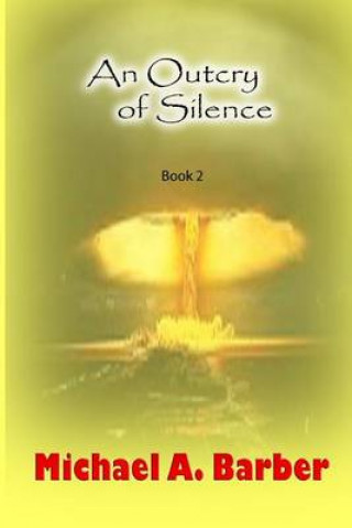 Kniha An Outcry of Silence: Book 2 Michael A Barber