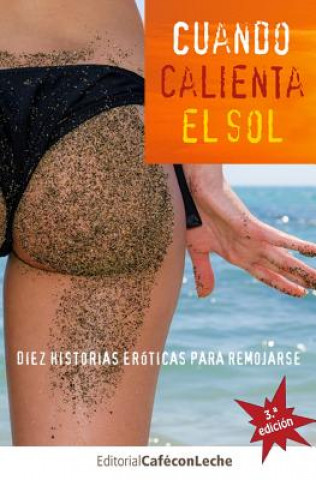 Knjiga Cuando calienta el sol: Diez historias eróticas para remojarse Diana Gutierrez