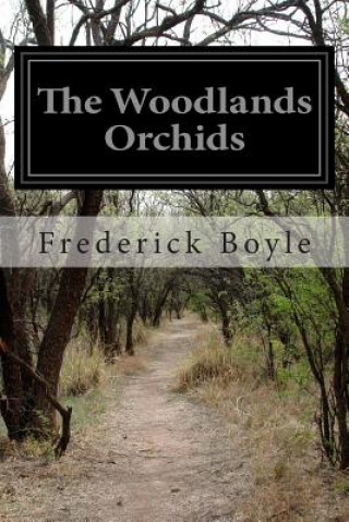Книга The Woodlands Orchids Frederick Boyle