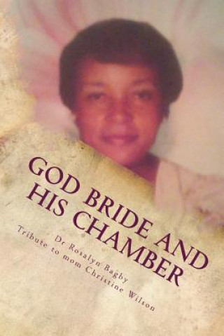 Könyv God Bride and His Chamber: Bride and Chamber Rosalyn D Bagby