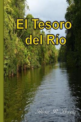 Knjiga El Tesoro del Rio Hector R Briceno