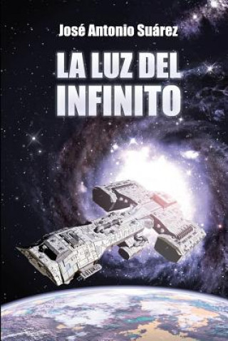 Könyv La luz del infinito Jose Antonio Suarez