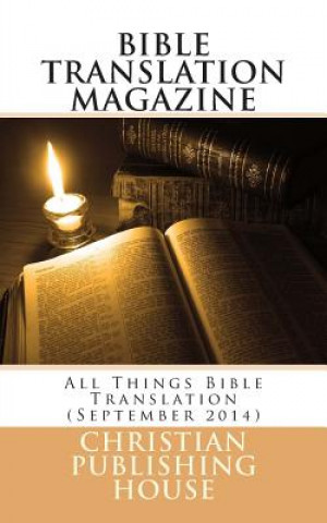 Carte Bible Translation Magazine: All Things Bible Translation (September 2014) Edward D Andrews