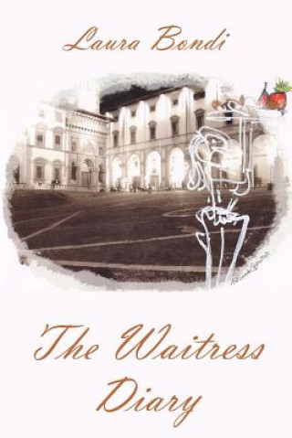 Knjiga The Waitress Diary Laura Bondi