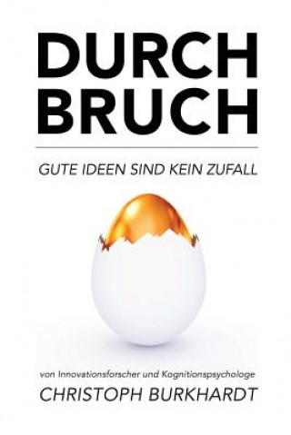 Kniha Durchbruch: Gute Ideen sind kein Zufall Christoph Burkhardt