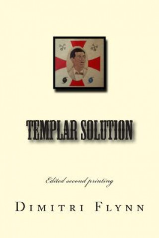 Libro Templar Solution: Edited second edition Dimitri Flynn