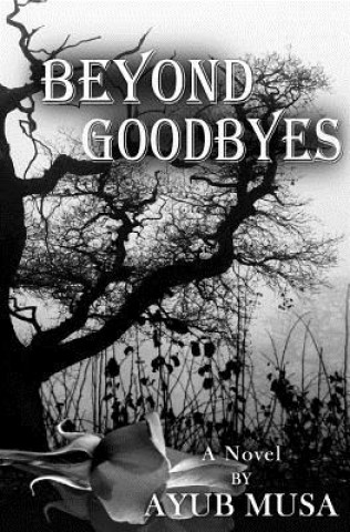 Книга Beyond Goodbyes Ayub Musa