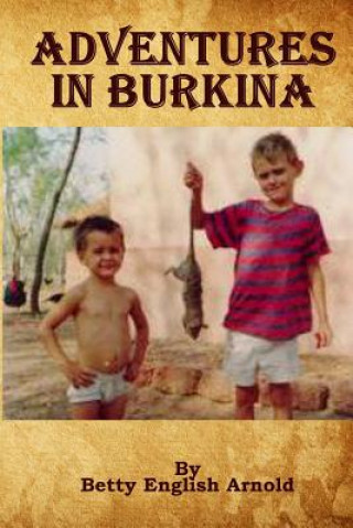 Книга Adventures in Burkina Betty English Arnold