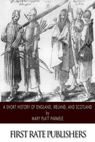 Knjiga A Short History of England, Ireland, and Scotland Mary Platt Parmele