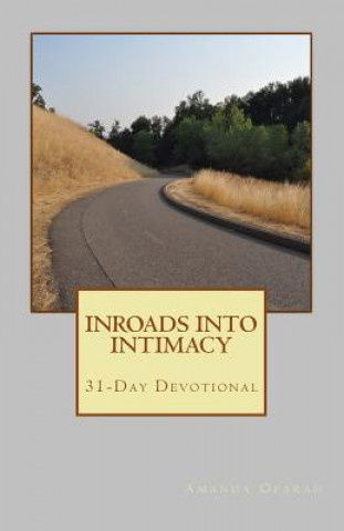 Kniha Inroads Into Intimacy: 31-Day Devotional Amanda Oparah