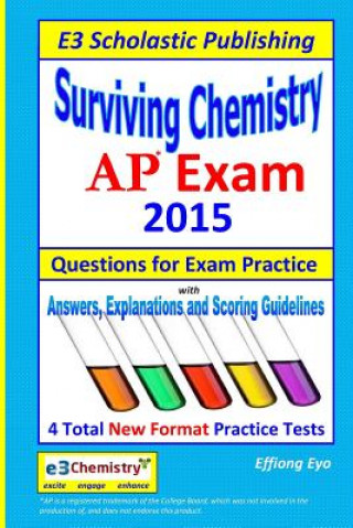 Könyv Surviving Chemistry AP Exam - 2015: Questions for Exam Practice. Effiong Eyo