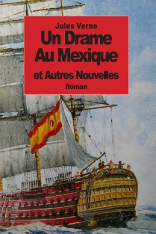 Könyv Un Drame Au Mexique: et autres nouvelles Jules Verne