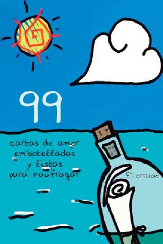 Buch 99: Cartas de amor embotelladas y listas para naufragar F Torrado