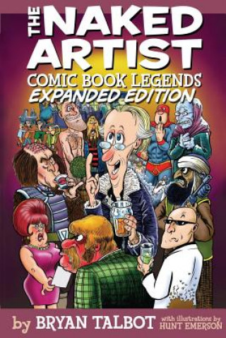 Carte The Naked Artist: Comic Book Legends - Expanded Edition Bryan Talbot
