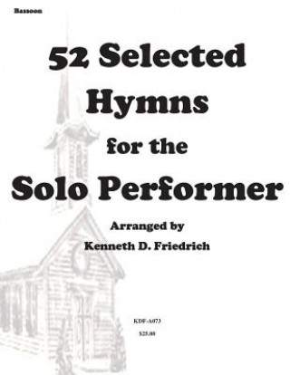 Kniha 52 Selected Hymns for the Solo Performer-bassoon version MR Kenneth Friedrich