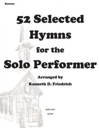 Libro 52 Selected Hymns for the Solo Performer-bassoon version MR Kenneth Friedrich