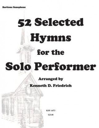 Книга 52 Selected Hymns for the Solo Performer-bari sax version MR Kenneth Friedrich