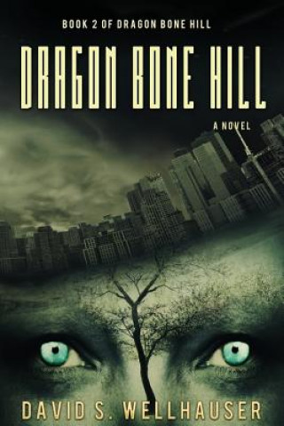 Kniha Dragon Bone Hill David S Wellhauser