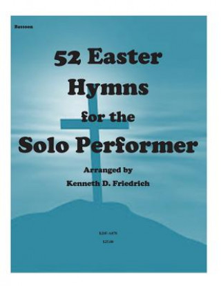 Carte 52 Easter Hymns for the Solo Performer-bassoon MR Kenneth Friedrich