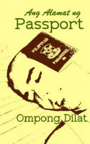 Könyv Ang Alamat Ng Passport Ompong Dilat