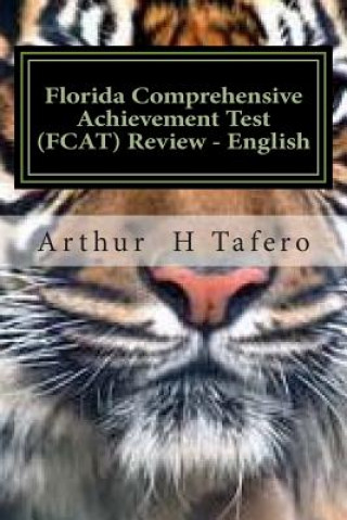 Knjiga Florida Comprehensive Achievement Test (FCAT) Review - English: (FCAT) English Review Course Outline for Teachers Arthur H Tafero