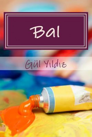 Kniha Bal: Soyut Hikayeler Gul Yildiz