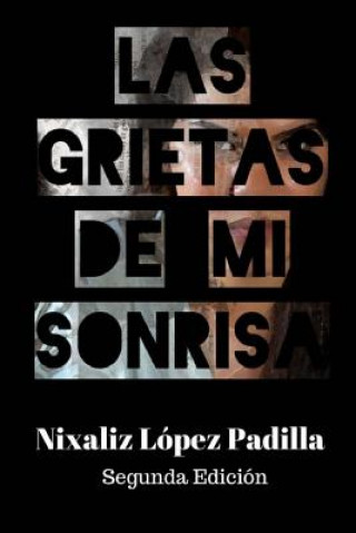 Книга Las Grietas de mi Sonrisa Nixaliz Lopez Padilla