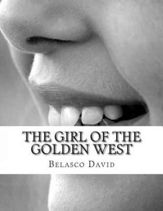 Książka The Girl of the Golden West Belasco David