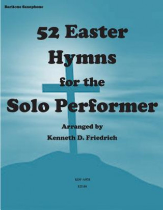 Книга 52 Easter Hymns for the Solo Performer-bari sax version MR Kenneth Friedrich