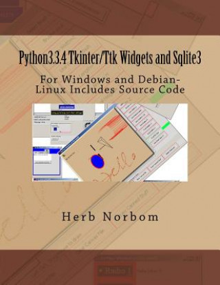 Carte Python3.3.4 Tkinter/Ttk Widgets and Sqlite3: For Windows and Debian-Linux Includes Source Code Herb Norbom