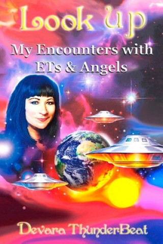 Kniha Look Up: My Encounters with ETs and Angels Devara Thunderbeat