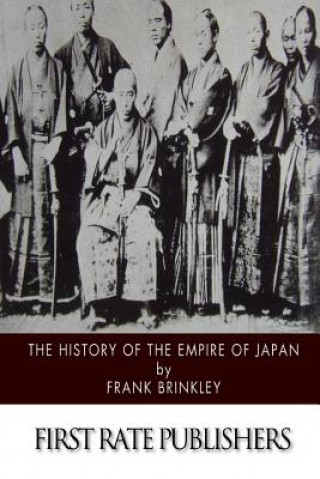 Kniha The History of the Empire of Japan Frank Brinkley