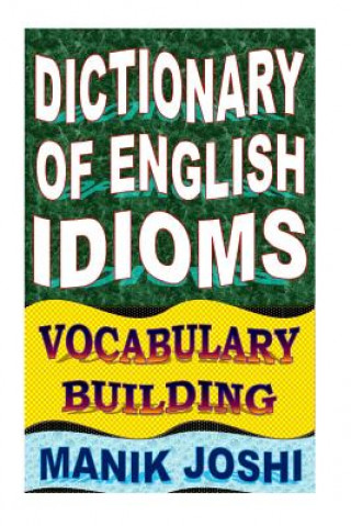 Carte Dictionary of English Idioms MR Manik Joshi