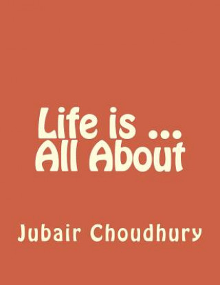 Kniha Life is all About MD Jubair Ahmed Choudhury