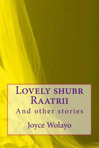 Kniha Lovely shubr Raatrii: And other stories MS Joyce Wolayo