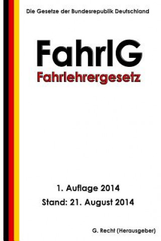 Kniha Fahrlehrergesetz - FahrlG G Recht