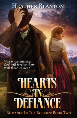 Carte Hearts in Defiance: Romance in the Rockies Book 2 Heather Blanton
