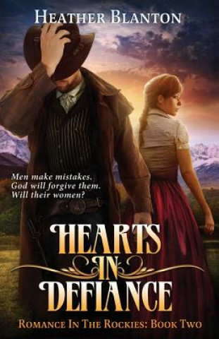 Kniha Hearts in Defiance: Romance in the Rockies Book 2 Heather Blanton