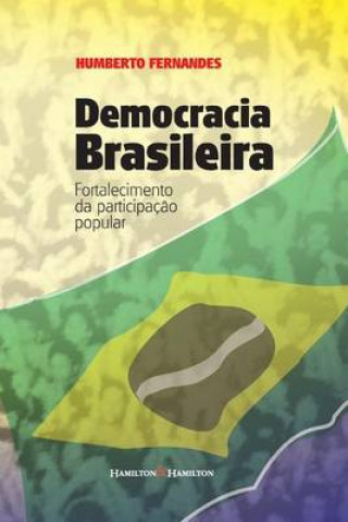 Kniha Democracia Brasileira: Fortalecimento da Participaç?o Popular Humberto Fernandes