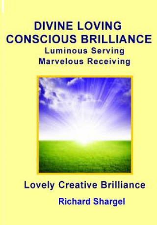 Livre Divine Loving Conscious Brilliance Richard Shargel