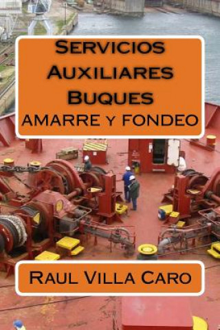 Könyv Servicios Auxiliares Buques: AMARRE y FONDEO Raul Villa Caro