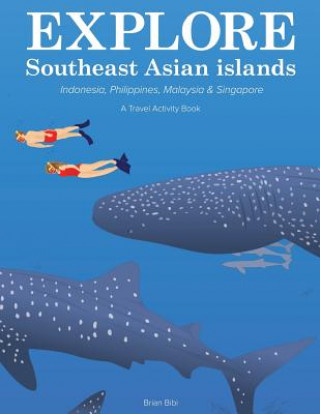 Carte Explore Southeast Asian islands: A Travel Activity Book Brian Bibi