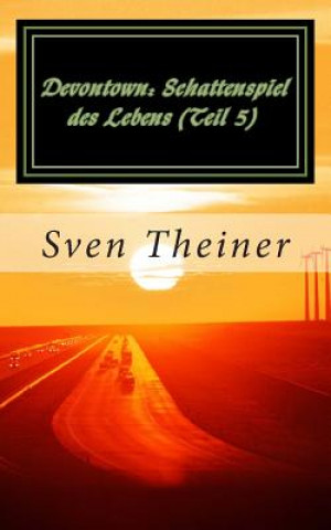 Kniha Devontown: Schattenspiel des Lebens (Teil 5) Sven Theiner
