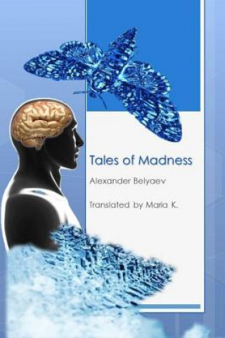 Kniha Tales of Madness Alexander Belyaev