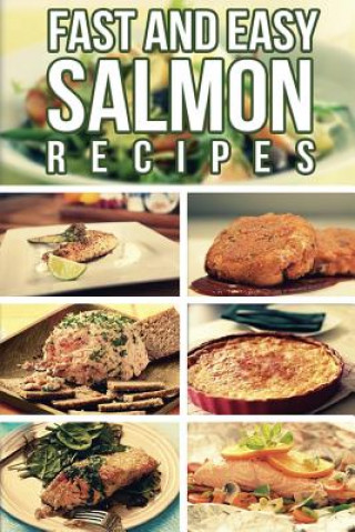 Книга Fast And Easy Salmon Recipes Anela T