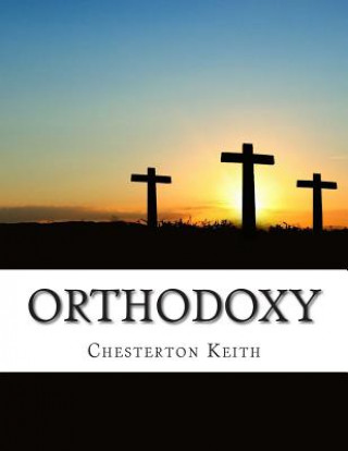 Carte Orthodoxy Chesterton Gilbert Keith