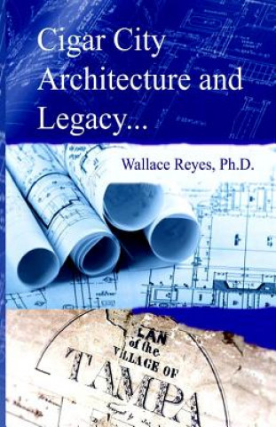 Carte Cigar City Architecture and Legacy Wallace Reyes