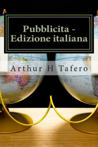 Könyv Pubblicita - Edizione italiana: Include piani di lezione in italiano Arthur H Tafero